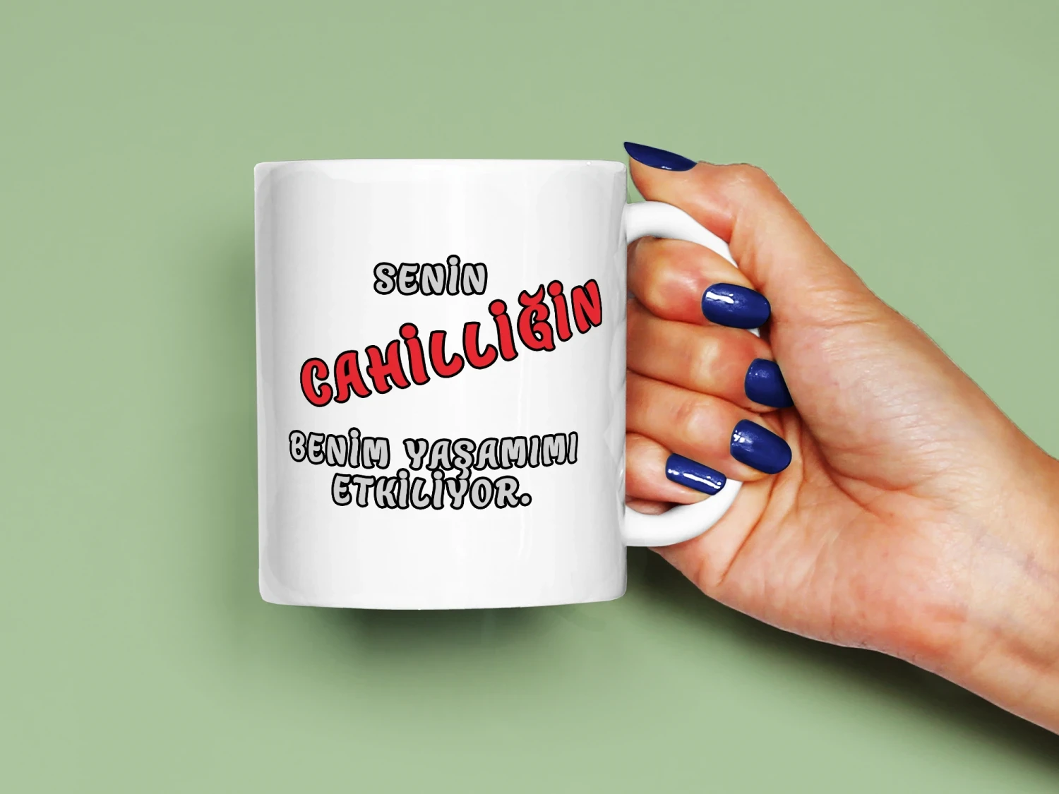 Senin Cahilliğin Benim Yaşamımı Etkiliyor Yazılı Komik Baskılı Kupa, Kaliteli Baskı, Hediyelik Kupa, CupWorld